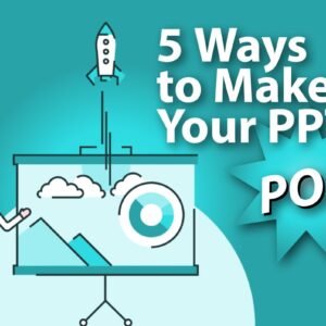 Five Ways to Make Your PPTs Pop