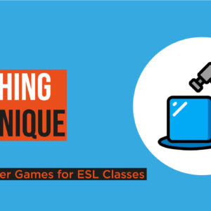 Three Icebreaker Games for ESL Classes